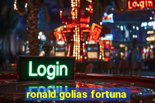 ronald golias fortuna